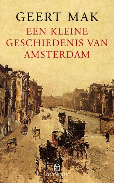Een kleine geschiedenis van Amsterdam, Geert Mak