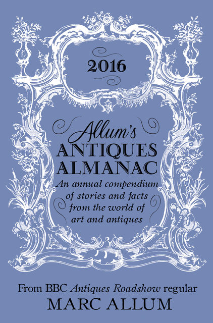 Allum's Antiques Almanac 2016, Marc Allum