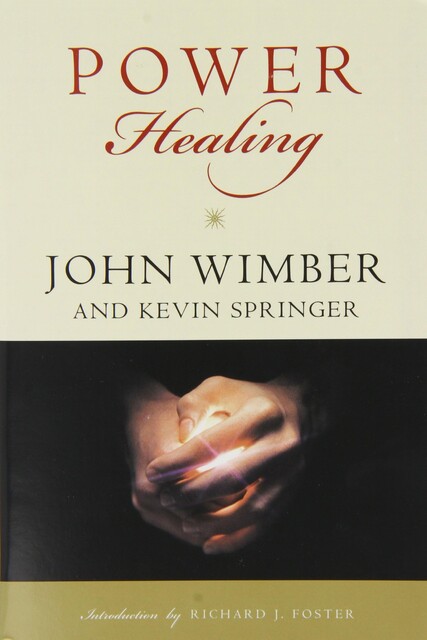 Power Healing, John Wimber, Kevin Springer