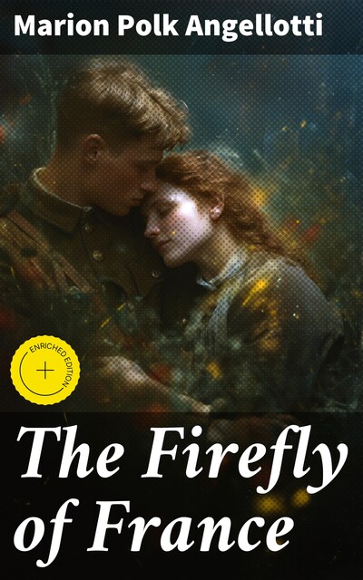 The Firefly of France, Marion Polk Angellotti