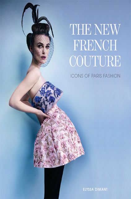 The New French Couture, Elyssa Dimant