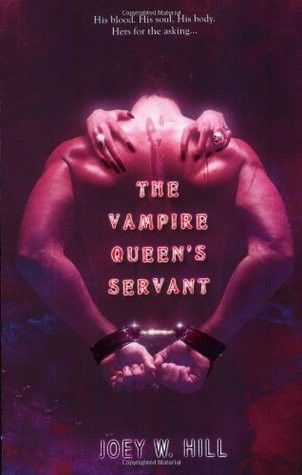 Vamp Queen 01: The Vampire Queen's Servant, Joey W.Hill