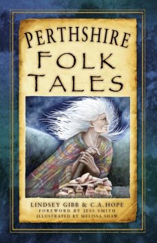 Perthshire Folk Tales, C.A. Hope, Lindsey Gibb