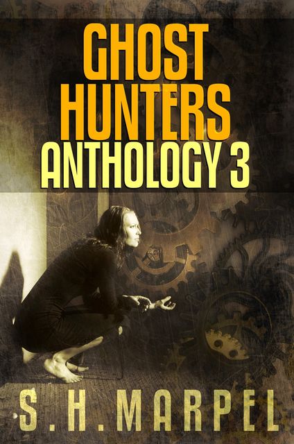 Ghost Hunters Anthology 3, S.H. Marpel