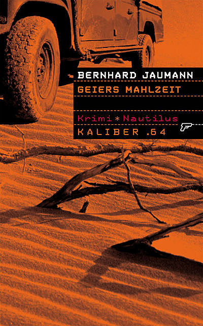 Kaliber .64: Geiers Mahlzeit, Bernhard Jaumann