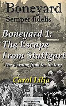 Boneyard 1-The escape from Stuttgart, Carol Lilja