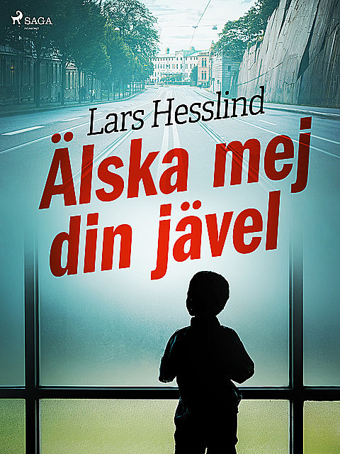 Älska mej din jävel, Lars Hesslind