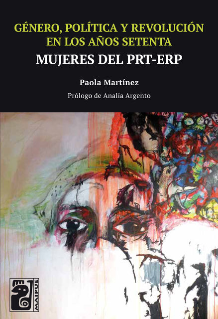 Género, política y revolución en los años setenta, Paola Martínez
