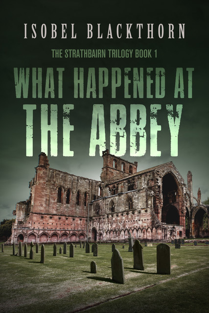 What Happened at the Abbey, Isobel Blackthorn