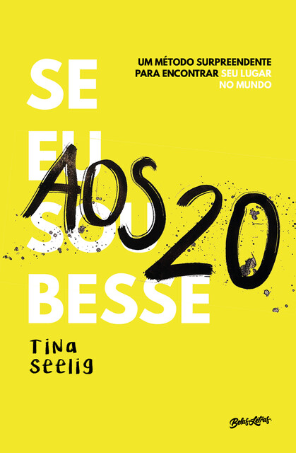 Se eu soubesse aos 20, Tina Seelig