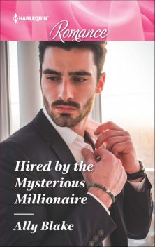 Hired by the Mysterious Millionaire, Ally Blake