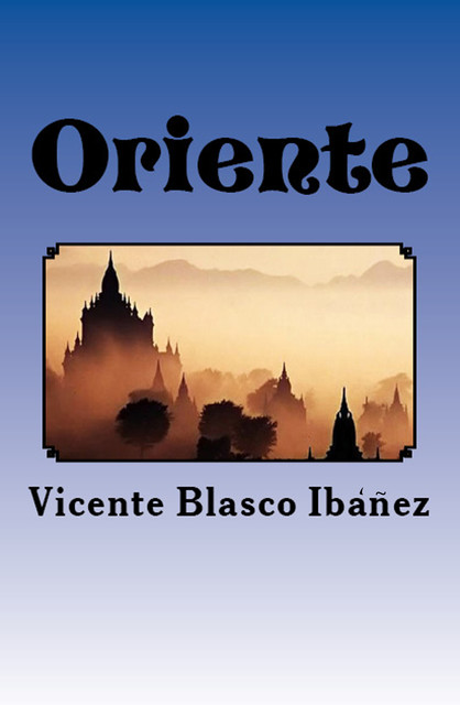 Oriente, Vicente Blasco Ibáñez