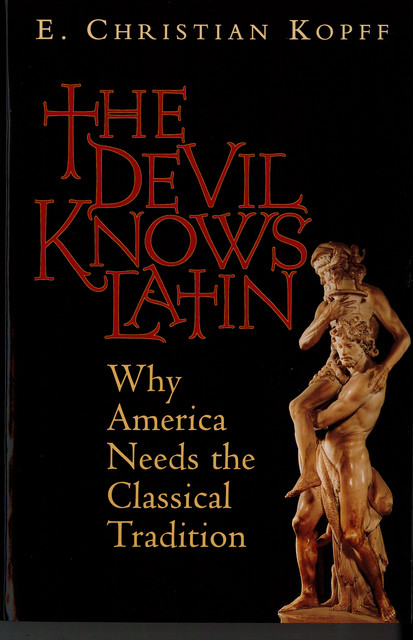 The Devil Knows Latin, E. Christian Kopff