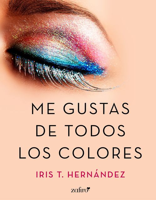Me gustas de todos los colores (Volumen independiente), Iris T. Hernández