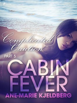 Cabin Fever 5: Complicated Caution, Ane-Marie Kjeldberg