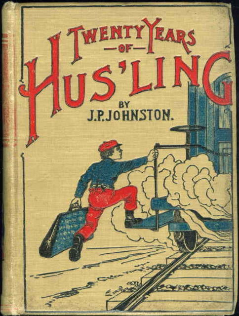 Twenty Years of Hus'ling, J.P.Johnston