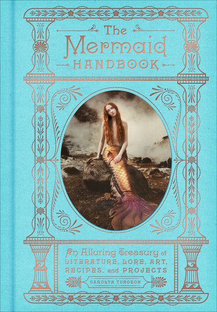 The Mermaid Handbook, Carolyn Turgeon