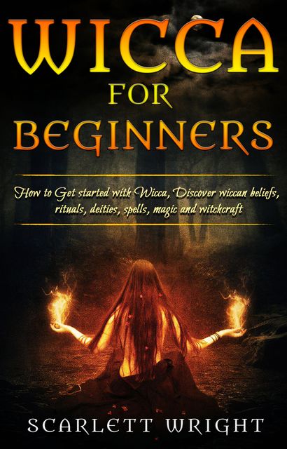 Wicca For Beginners, Scarlett Wright