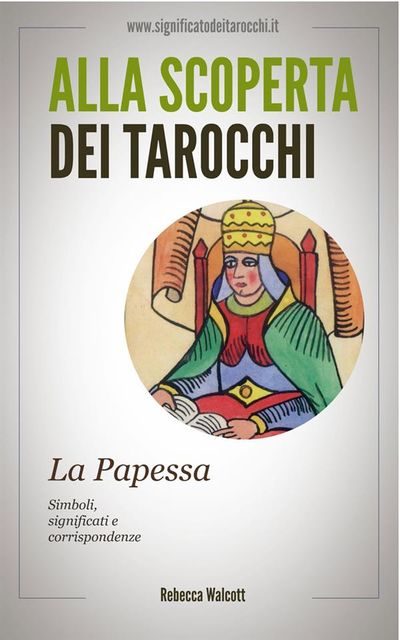 La Papessa negli Arcani Maggiori dei Tarocchi, Rebecca Walcott
