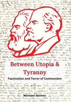 Between Utopia and Tyranny, Hermann Selchow