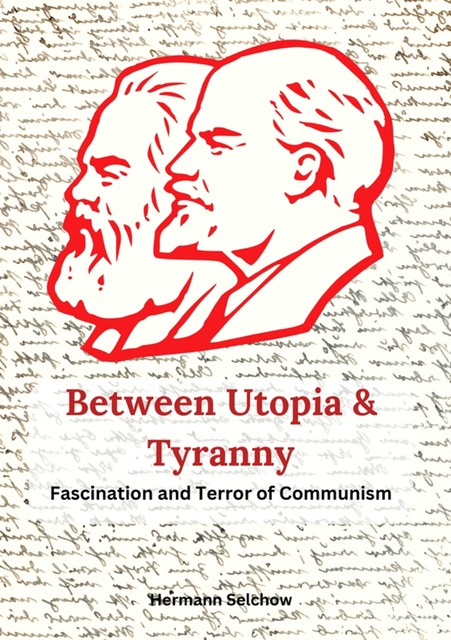 Between Utopia and Tyranny, Hermann Selchow