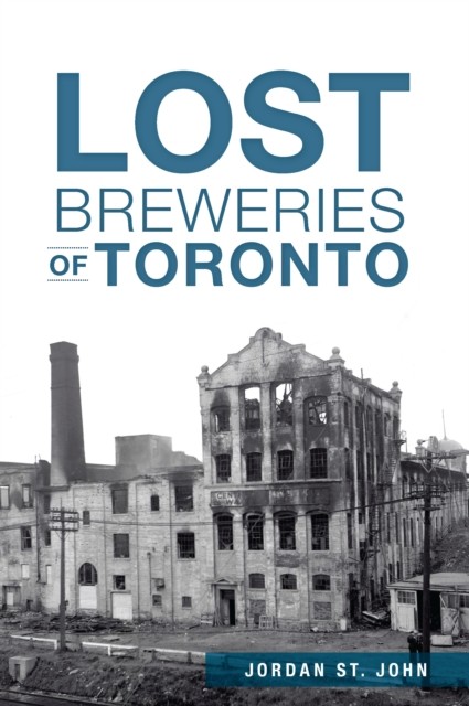 Lost Breweries of Toronto, Jordan St. John