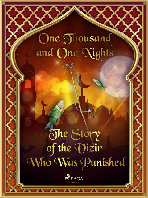 The Story of the Vizir Who Was Punished, One Nights, One Thousand
