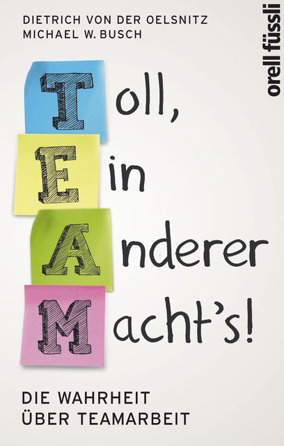 Team: Toll, ein anderer macht's, Dietrich von der Oelsnitz, Michael W. Busch