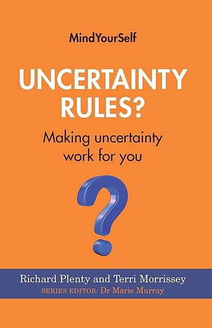 Uncertainty Rules, Richard Plenty, Terri Morrissey