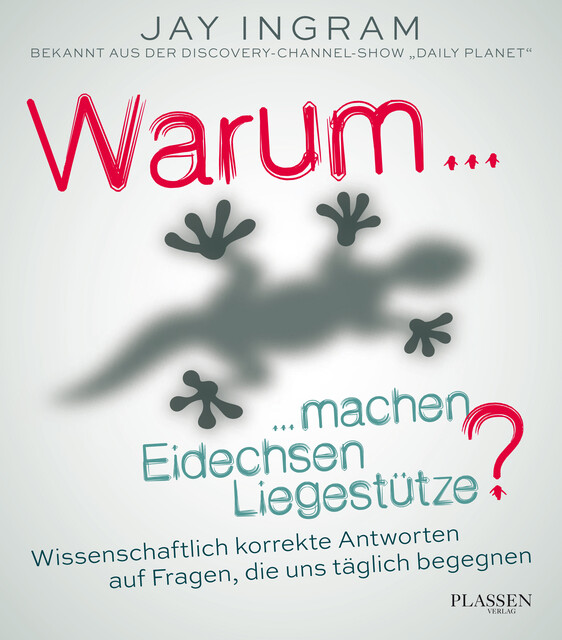 Warum machen Eidechsen Liegestütze, Jay Ingram
