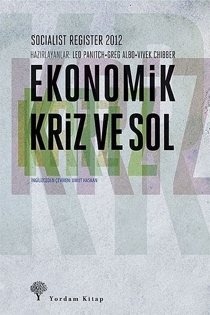 Ekonomik Kriz ve Sol, Greg Albo, Leo Panitch, Vivek Chibber