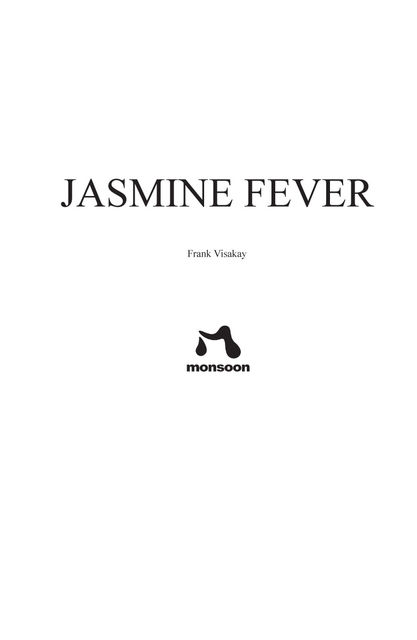 Jasmine Fever, Frank Visakay