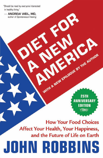Diet for a New America 25th Anniversary Edition, John Robbins