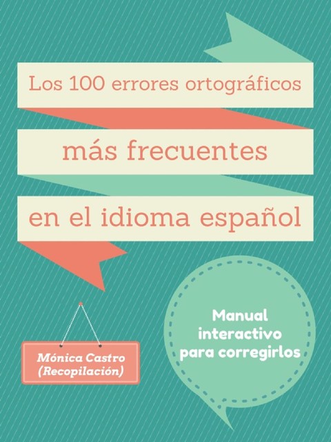 Los cien errores ortográficos más frecuentes en el idioma español, Mónica Castro