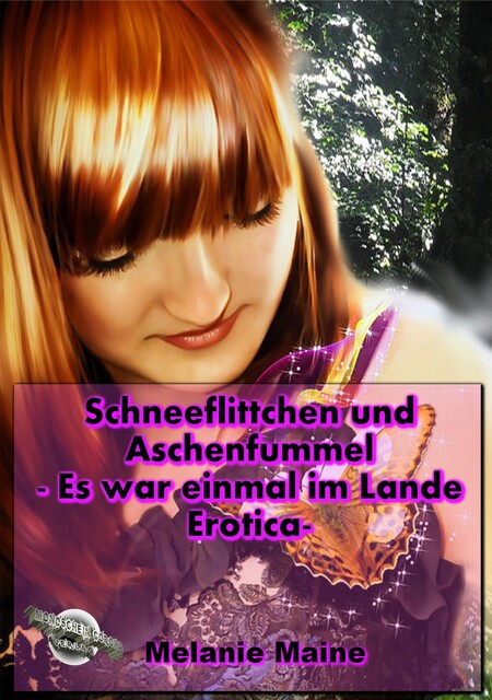 Schneeflittchen und Aschenfummel - Es war einmal im Lande Erotica, Melanie Maine