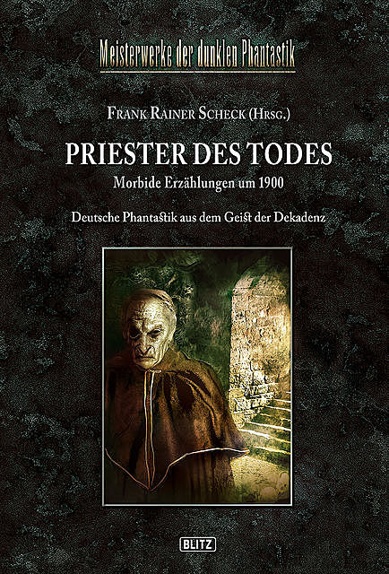 Meisterwerke der dunklen Phantastik 06: PRIESTER DES TODES, Frank Rainer Scheck
