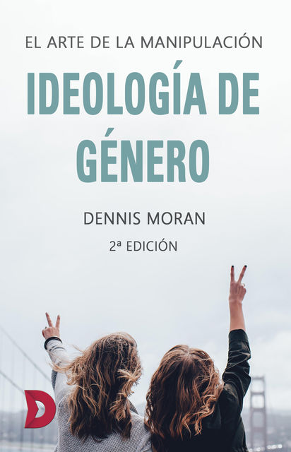 Ideología de género, Dennis Moran