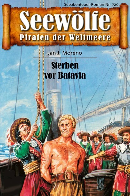 Seewölfe – Piraten der Weltmeere 720, Jan J. Moreno