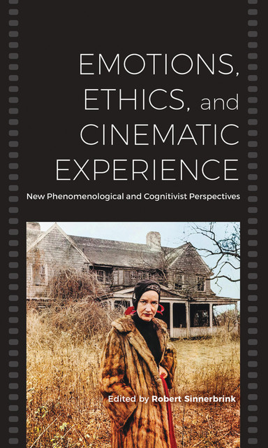 Emotions, Ethics, and Cinematic Experience, Robert Sinnerbrink