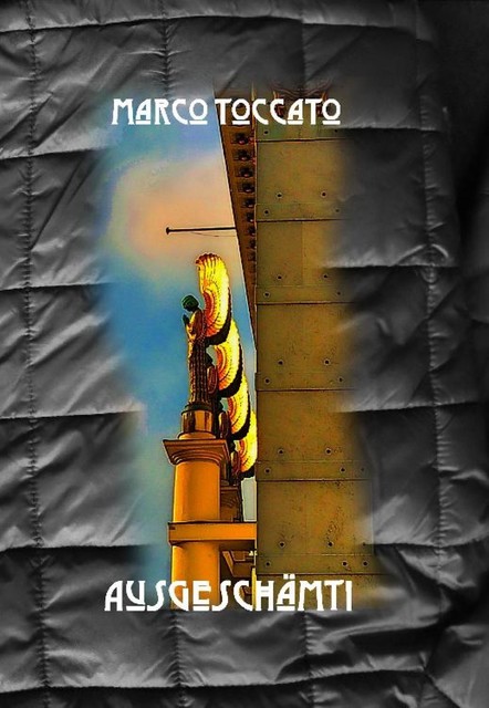Ausgeschämt, Marco Toccato