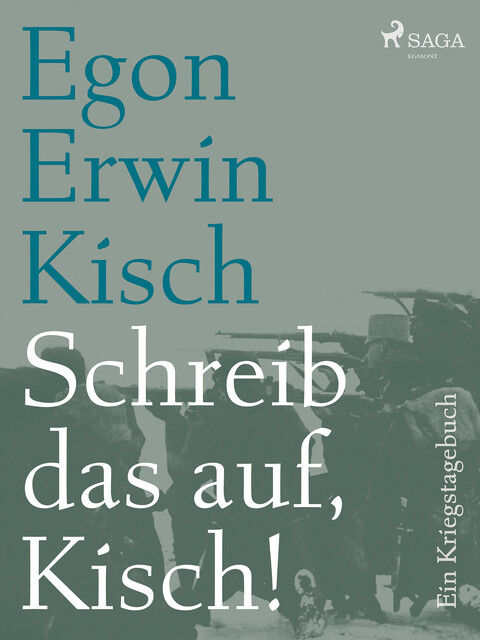 Schreib das auf, Kisch, Egon Erwin Kisch