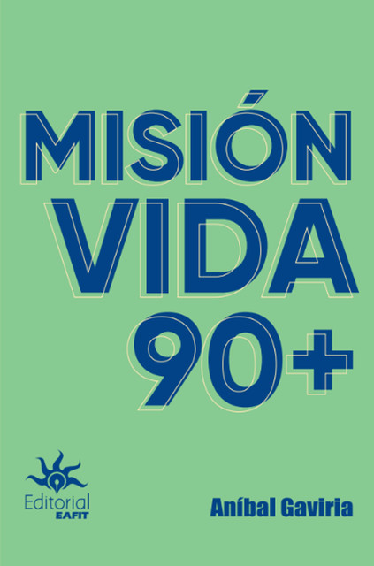 Misión vida 90, Aníbal Gaviria Correa