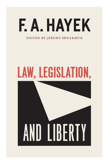 Law, Legislation, and Liberty, Volume 19, F.A.Hayek