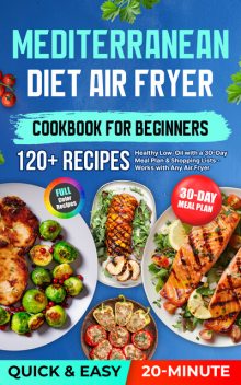 Mediterranean Diet Air Fryer Cookbook for Beginners, Rita Becker