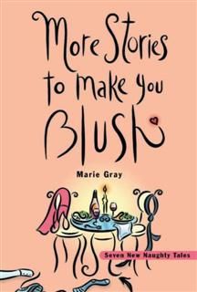 More Stories to Make You Blush, Marie Gray