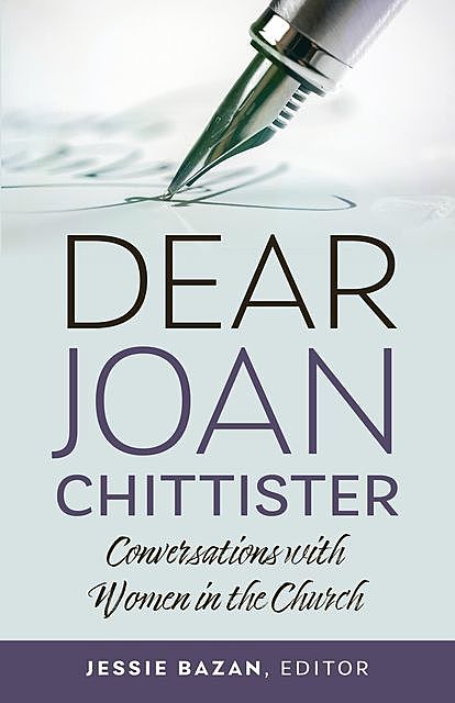 Dear Joan Chittister, Joan Chittister