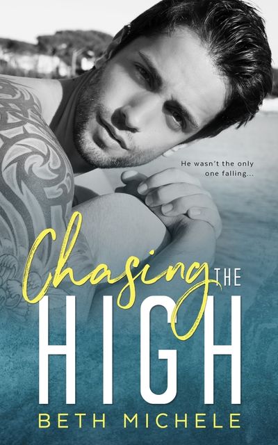 Chasing the High, Beth Michele