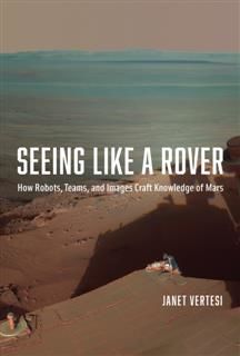 Seeing Like a Rover, Janet Vertesi