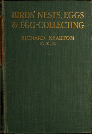 Birds' Nests, Eggs and Egg-Collecting, Richard Kearton