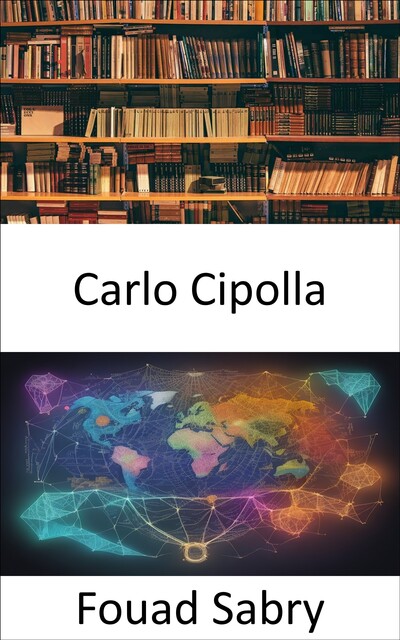 Carlo Cipolla, Fouad Sabry